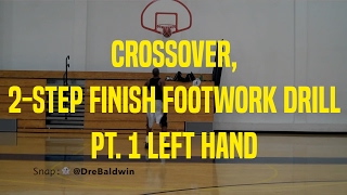 Crossover 2-Step Finish Footwork Drill Pt. 1 Left Hand | Dre Baldwin