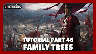 Family Trees | Total War: Three Kingdoms Tutorial Part 46