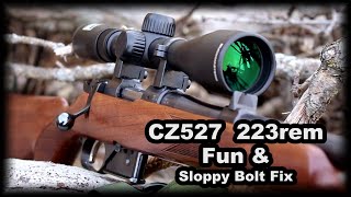 CZ527 223 fun and sloppy bolt fix