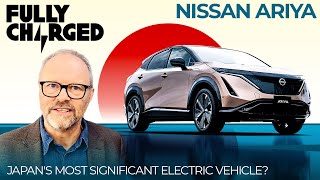 Nissan ARIYA - Japan's most significant EV? | FULLY CHARGED for clean energy & electric vehicles