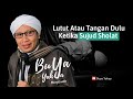 Lutut Atau Tangan Dulu Ketika Sujud Sholat - Buya Yahya Menjawab