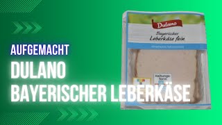 Aufgemacht: Dulano Bayerischer Leberkäse fein 2023