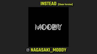 MOODY ムーディー || INSTEAD (Clean Version) インステッド (クリーン版) (Official Audio)