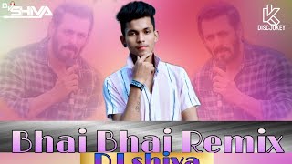 Bhai Bhai Song ( Salman Khan)  Remix Dj Shiva X Dj Vk