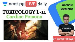 NEET PG: Toxicology L-11| Cardiac Poisons Poisons | Unacademy NEET PG | Dr. Sumit Tellewar