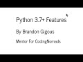 Python 3.7+ Features - CodingNomads Brown Bag Session #6 with Brandon Gigous
