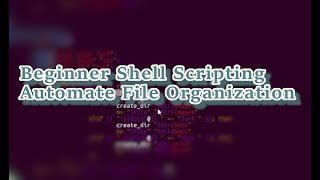 Bash Scripting for Beginners: Automate File Organization