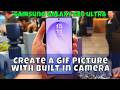 Create a GIF Picture With Built In Camera Samsung Galaxy S26 Ultra
