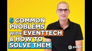 5 Common Problems with Event Tech and How to Solve Them