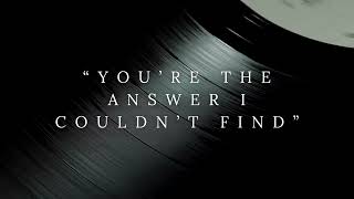 “You’re the Answer I Couldn’t Find”