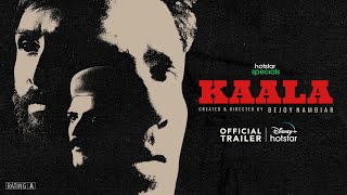 KAALA |Official Trailer|15th Sept.|@hotstarOfficial Rohan M|Bhushan K, Krishan K, Bejoy N, Avinash T