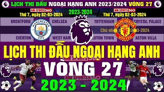 Lịch Thi Đấu Ngoại Hạng Anh 2023/2024 - Vòng 27 | Đại Chiến Giữa Man City vs Man United (Bản Full)