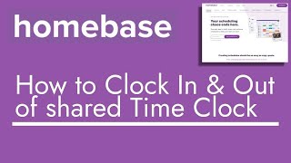 How to Clock In & Out of a Shared Time Clock | #homebasetutorial #homebase