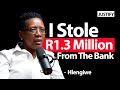 I Stole R1,3 Million From The Bank - Hlengiwe