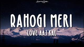 Rahogi Meri Lyrics - Love Aaj Kal Ft. Arijit Singh  | Kartik Aaryan | Sara Ali Khan | Pritam