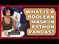 What Is A Boolean Mask In Python Pandas? - Python Code School