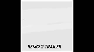 Remo 2 trailer new trending