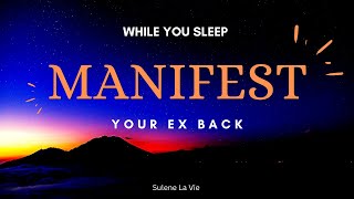 Get Your Ex LOVER Back INSTANTLY While You Sleep✨ POWERFUL Manifestation#lawofattraction
