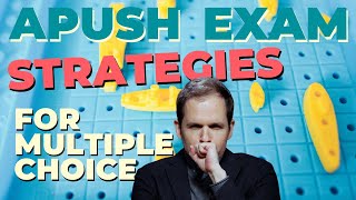 APUSH Exam: Strategies for the Multiple-Choice Section