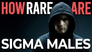 How Rare Are Sigma Males?