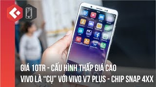 Cấu hình thấp giá cao, Bphone phải gọi Vivo bằng cụ. Vivo V7+ chip snap 4XX