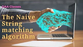 The Naive String matching algorithm || DAA Classes