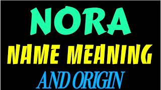 What does the name NORA mean | NORA meaning in english | Meaning of name NORA