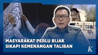 Masyarakat Perlu Bijak Sikapi Kemenangan Taliban