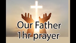 Our Father 1hr Powerful Catholic Prayer     HD 1080p