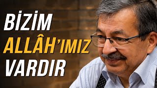 BİZİM ALLAHIMIZ VARDIR | Hayati İnanç ile Söz Arasında - Bölüm 55 #hayatiinanc #hayatiinanç