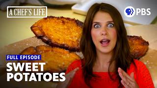 Sweet Potatoes with Vivian Howard | Full Episode | A Chef's Life