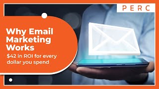 Why Email Marketing Works - PERC