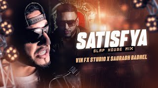 Imran Khan | Satisfya | Slap House Mix| Vin Fx Studio x Saurabh Badhel | Remix