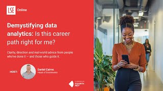 Demystifying Data Analytics Is This Career Path Right for Me? LSE Data Analytics Career Accelerator