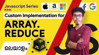4.Custom Implementation for ARRAY.REDUCE | Javascript Malayalam Series