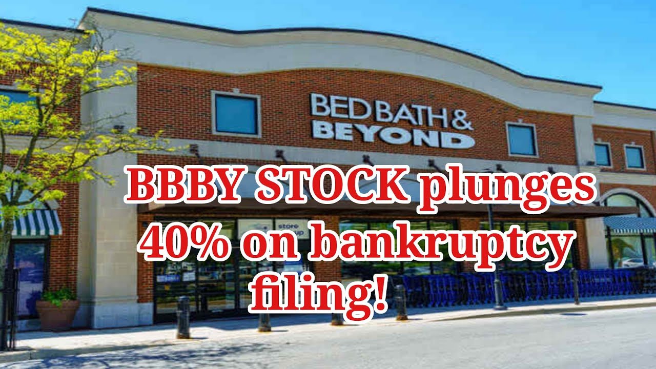 BBBY Stock Alert: Bed Bath & Beyond Plunges 40% On Bankruptcy Filing ...