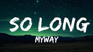 MYWAY - SO LONG (Official Music Video) [7clouds Release]  | 25mins of Best Vibe Music