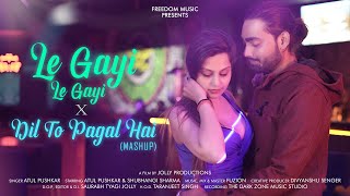 Le Gayi Le Gayi x Dil To Pagal Hai | Hindi Mashup | Cover | Old Song New Version | ATUL PUSHKAR