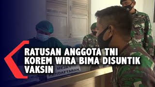 Ratusan Anggota TNI Korem Wira Bima Disuntik Vaksin