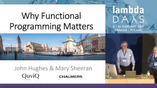 Keynote: Why Functional Programming Matters - John Hughes, Mary Sheeran (Lambda Days 2017)