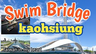 INDAHNYA JEMBATAN PUTAR KAOHSIUNG TAIWAN