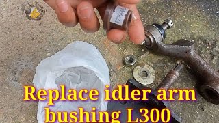 Mitsubishi L300 /Replace idler arm bushing.,