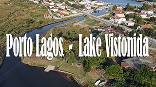 Πόρτο Λάγος - Λίμνη Βιστωνίδα ||  Porto Lagos  -  Lake Vistonida Greece