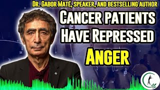 Dr. Gabor Maté: Unresolved Emotions Can Cause Cancer -Trauma - Anger