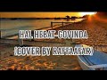 HAL HEBAT-GOVINDA (COVER BY RAFFAAFAR)#LIRIK