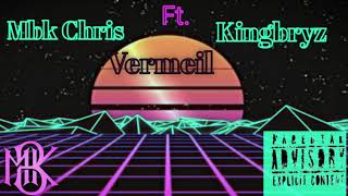 Mbk Chris- Vermeil (ft. Kingbryz)