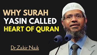 Unveiling the Heart of the Quran: The Deep Meaning of Surah Yasin Dr.Zakir Naik