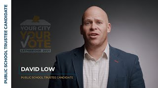 David Low,  Public School Trustee Candidate - 2021 Lethbridge Municipal Election