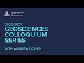 Geosciences Colloquium Series - Andrew Cohen