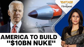 US Wants to Build Its "Most Powerful" Nuclear Weapon | Vantage with Palki Sharma